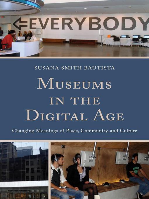 Title details for Museums in the Digital Age by Susana Smith Bautista - Wait list